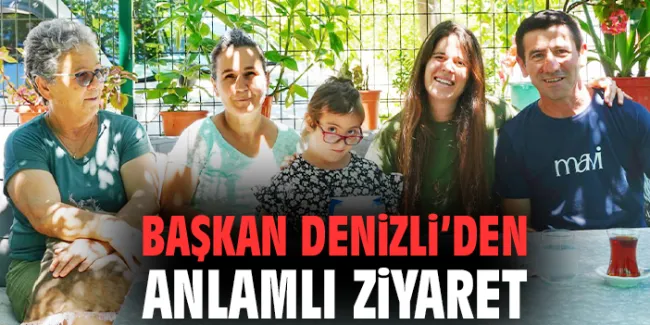 Çeşme Belediye Başkanı Zeynep ve Ailesini Ziyaret Etti