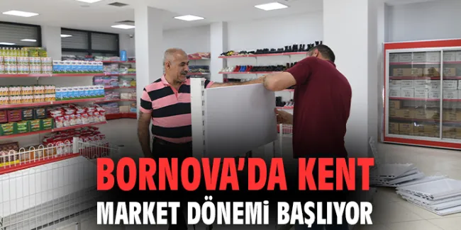 Bornova Belediyesi’nden Yeni Proje: Kent Marketler!