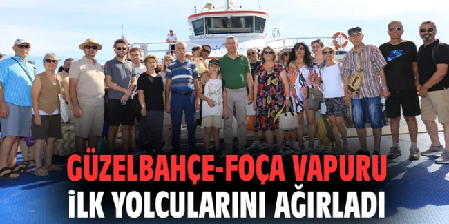 Başkan Günay, Güzelbahçe-Foça Vapurunu Karşıladı