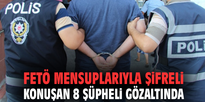 İzmir TEM’den FETÖ Operasyonu: 8 Gözaltı