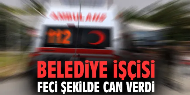 Menderes Belediyesi’nde Çöp Toplama İşçisi Kaza Sonucu Hayatını Kaybetti