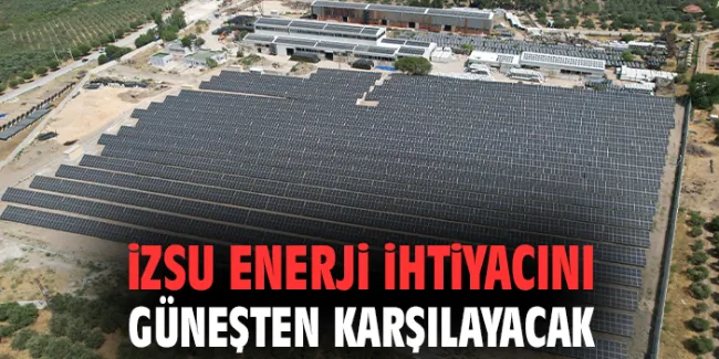 İZSU’dan Büyük Adım: 3,75 MW’lık Güneş Enerjisi Santrali açıldı!
