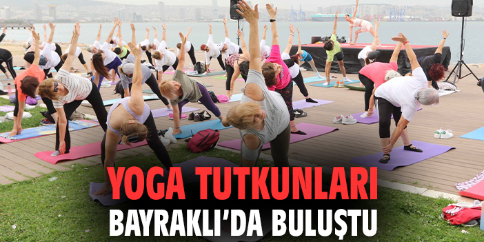 Bayraklı’da Yoga Günü Kutlandı!