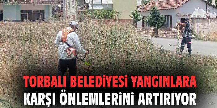 Torbalı Belediyesi Yangın Önlemlerini Sürdürüyor