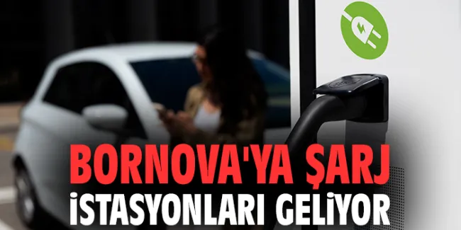Bornovalılar İçin Şarj İstasyonları Geliyor!