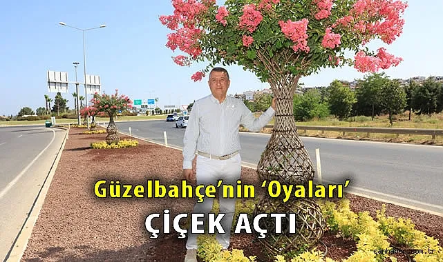 Güzelbahçe’ye Oya Ağaçları Renk Katacak!
