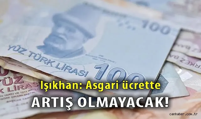 Asgari Ücrete Zam Yok! Bakan Işıkhan Açıkladı.