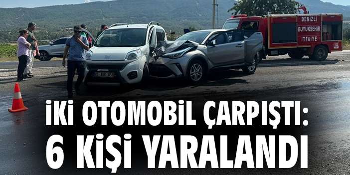 Buldan’da Çarpışan Otomobillerde 6 Yaralı!