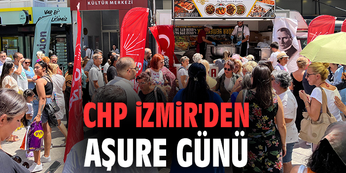 CHP İzmir İl Başkanı Aşure Gününde İş Başında