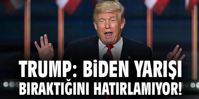 Trump: Biden Adaylıktan Çekildiğini Hatırlamıyor!