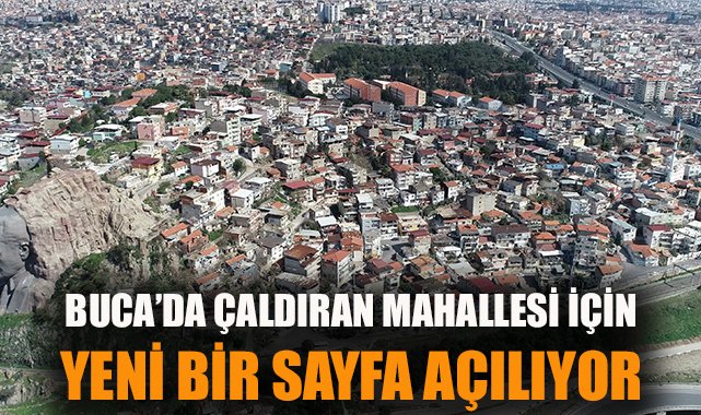 Buca Belediyesi Çaldıran Mahallesinde Büyük Plan!