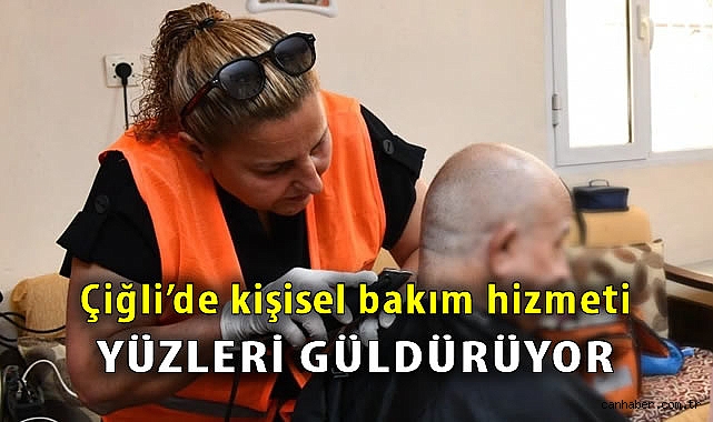 Çiğli Belediyesinden Özel Hizmet: Evde Kişisel Bakım!