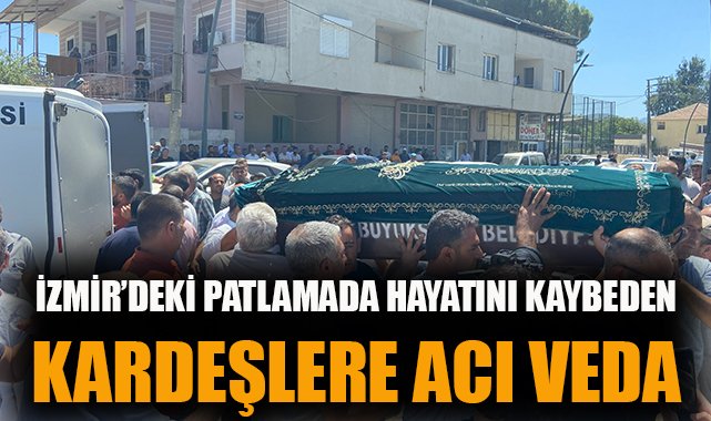Torbalı’da Tüp Patlamasında Hayatını Kaybeden Kardeşler İçin Cenaze Töreni