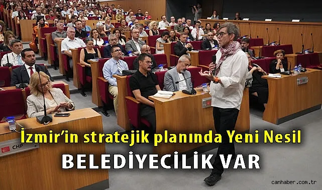 İzmir’de Yeni Nesil Belediyecilik Planı