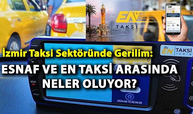 İzmir Esnaf Odası ve En Taksi Çatışması