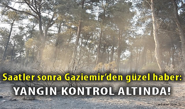 İzmir’de Dev Orman Yangını Kontrol Altında