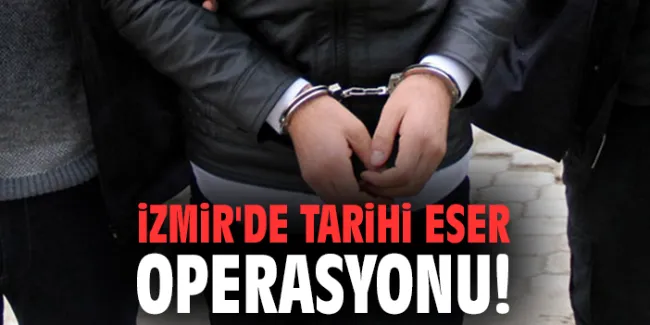 İzmir’de Tarihi Eser Kaçakçılığı Operasyonu!