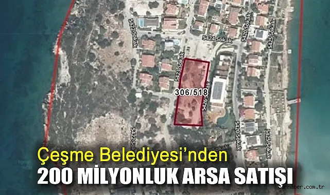 Çeşme’de 201 Milyonluk Arsa İhalesi Duyuruldu!