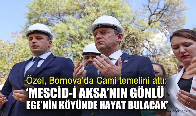 Özgür Özel: Sarnıç’ın Camisi Mescid-i Aksa ile Hayat Bulacak