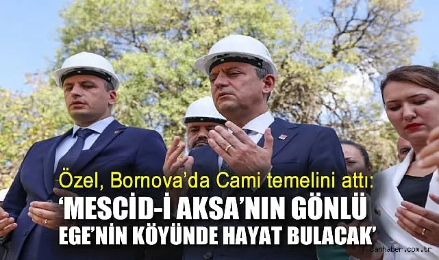 Özgür Özel: Sarnıç’ın Camisi Mescid-i Aksa ile Hayat Bulacak