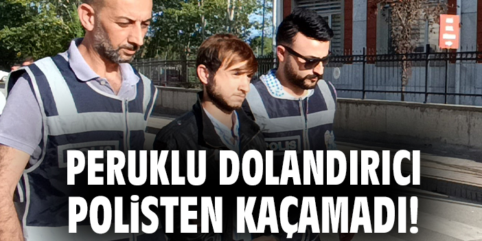 Dolandırıcılar Perukla Yakalandı, 278 Bin TL Ele Geçirildi!