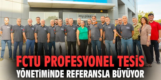 FCTU: İzmir’de Tesis Yönetiminde Büyük Başarı