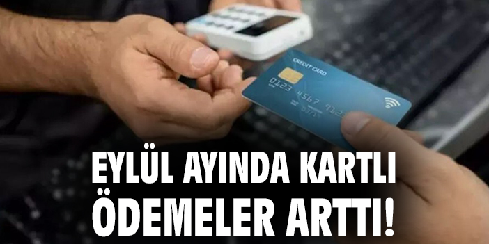 Eylül’de Kartlı Ödemelerde Rekor Artış!