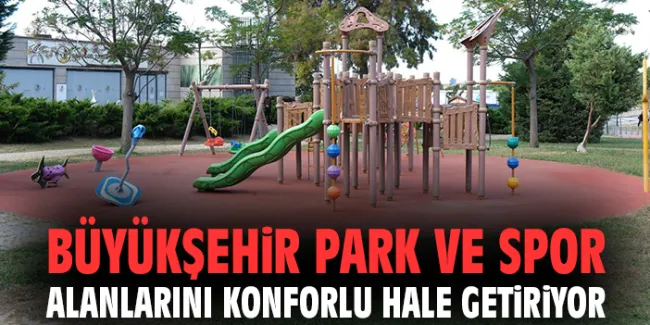 İzmir Parklarında Konfor ve Güvenlik Yenilemesi!