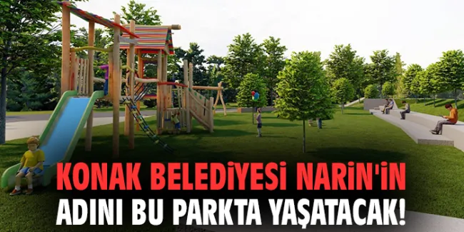 Narin Parkı, Küçük Kızın Adını Yaşatacak
