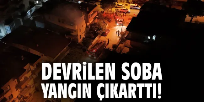 Milas’ta Yangın: Sobadan Alevler Yükseldi
