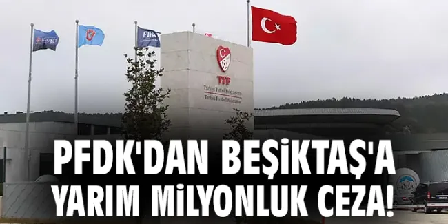 Beşiktaş’a 558 Bin TL Cezalı Derbi İtirafı!