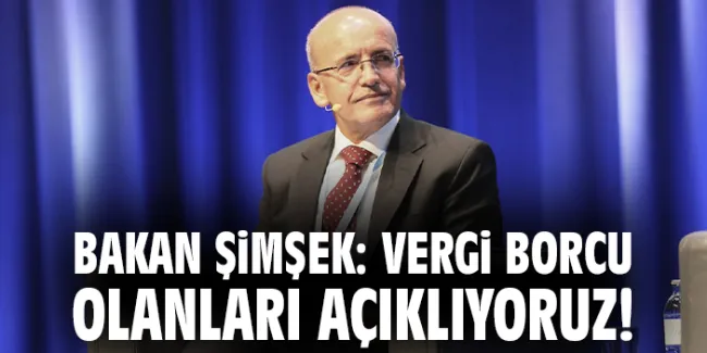 Vergi Borcu Olanlar Açıklanacak!