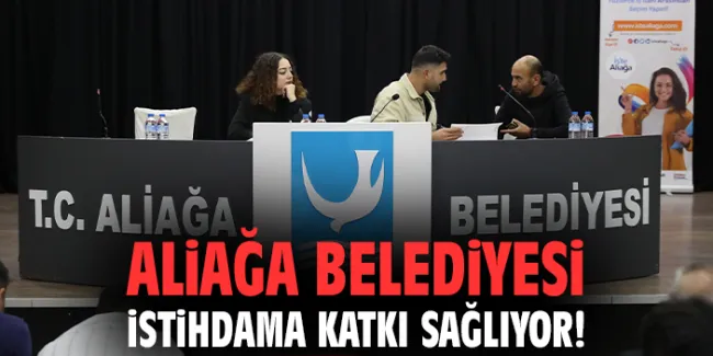 İş’te Aliağa ile İstihdam Fırsatları Artıyor!