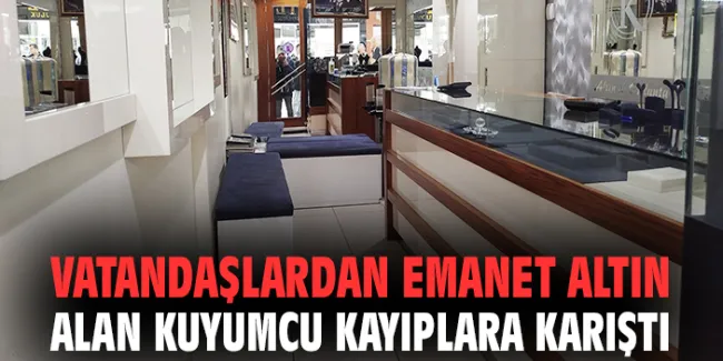Kuyumcu İ.K. Kaçtı, Mağdurlar Savcılığa Başvurdu!