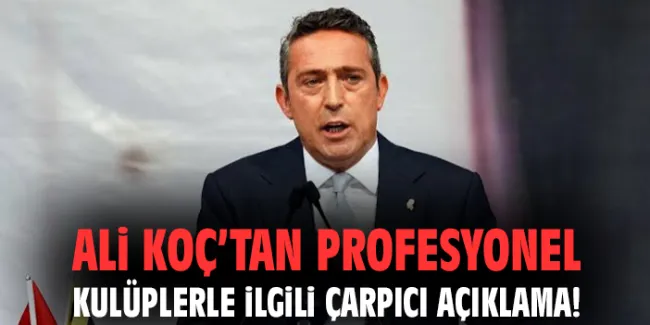 Ali Koç: Türk Futbolunda Reform Zamanı!