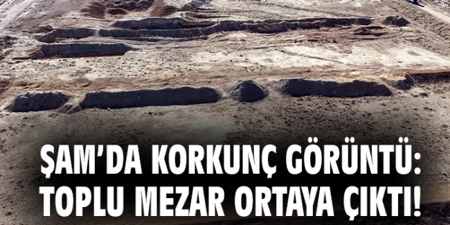 Şam’da Toplu Mezar Skandalı: Esad’ın Zulmü Gün Yüzüne Çıktı