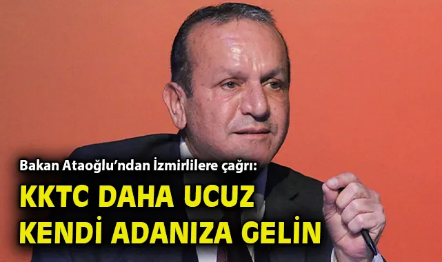 KKTC Turizm Bakanı’nın İzmir’deki Açıklamaları
