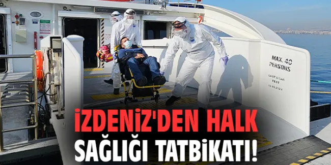 İZDENİZ’den Halk Sağlığı İçin Tatbikat!