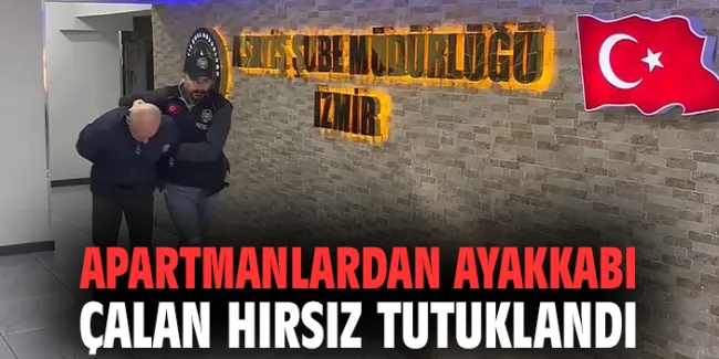 İzmir’de Hırsız, Apartmandan Ayakkabıları Çaldı!