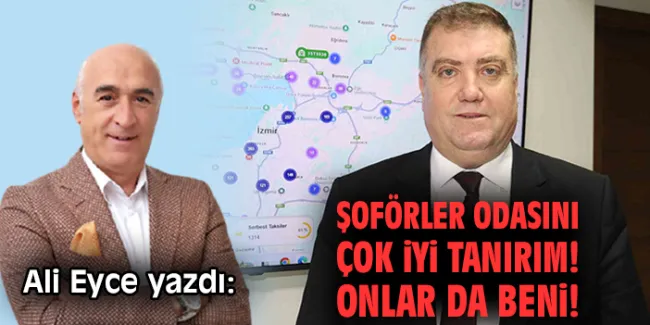 Ali Eyce: Şoförler Odası ile Yakın İlişki!