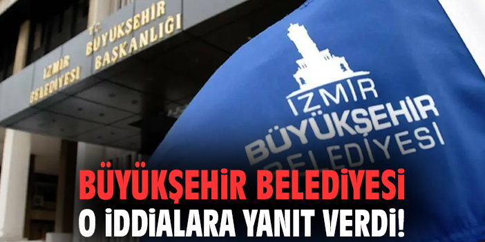 İzmir Belediyesi’nden İşten Çıkarma İddiasına Cevap!