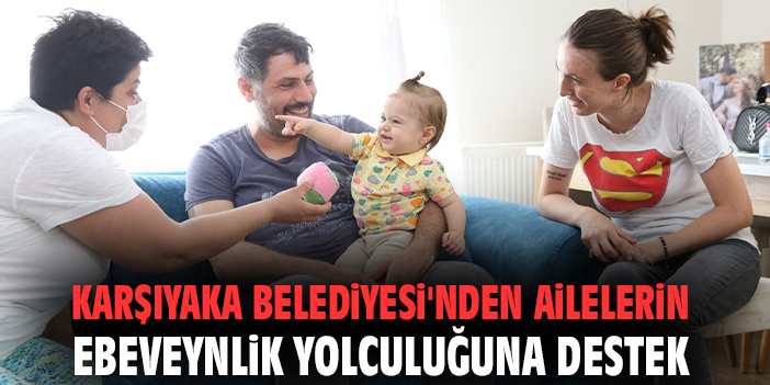 Karşıyaka’da Sağlıklı Nesiller İçin Aile Desteği