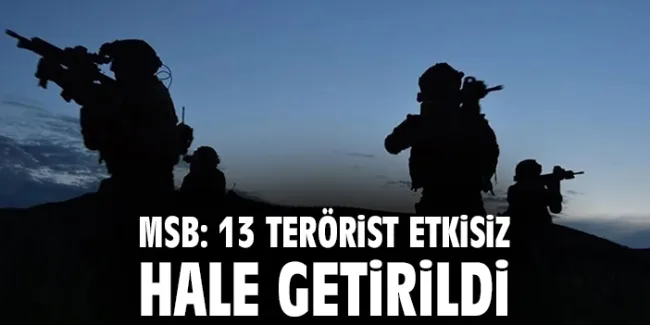 TSK’dan Irak’ta 13 PKK’lı teröriste darbe!