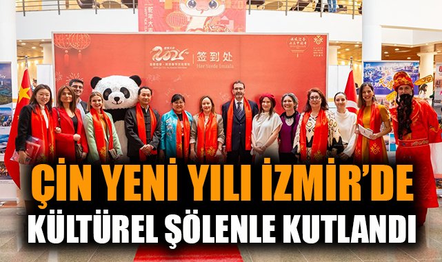 İzmir’de Çin Yeni Yılı Coşkuyla Kutlandı!