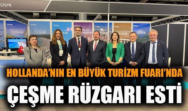 Çeşme, Hollanda Turizm Fuarı’nda Göz Kamaştırıyor!