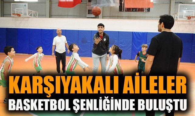 Basketbol Şenliği’nde Aileler Sporda Buluştu!