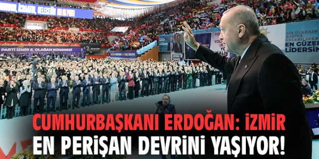 Erdoğan İzmir’de Yerel Yönetimleri Sert Eleştirdi!