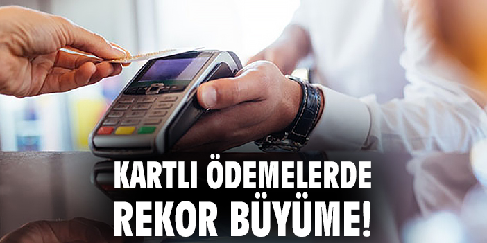 Ocak’ta Kartlı Ödemelerde Rekor Artış!