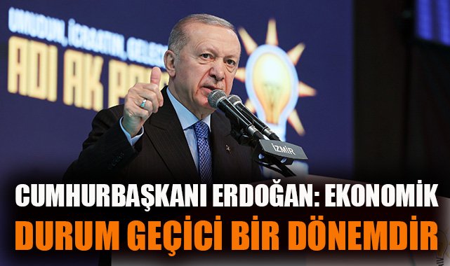Erdoğan: İzmir, Türkiye’nin Güçlü Vatanıdır