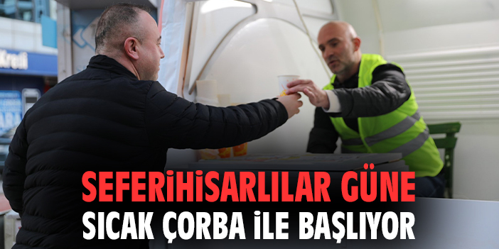 Seferihisar’da Soğuk Kışa Sıcak Çorba İkramı!